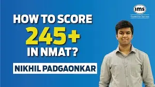 Score 245+ in NMAT ft. Nikhil Padgaonkar | IMS Success Stories