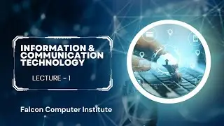 ICT | Information and Communication technology  - Lecture-1