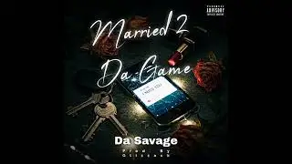 Da Savage- Hard Timez (Married 2 Da Game) (Official Audio) 