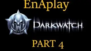 EnAplay - Darkwatch (Part 4)