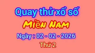 Kết Quả Quay Thử Miền Nam Hôm Nay, Thứ 2, Ngày 2/2/2026