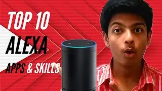 TOP 10 ALEXA APPS & SKILLS - 2019