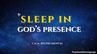 Sleep in God&rsquo;s Peace &ndash; Calm Christian Instrumental for Deep Rest & Prayer | Perpetual Blessings