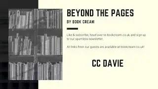 #005 C.C. Davie - Beyond The Pages Podcast - By Book Cream