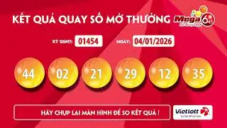 Ng&agrave;y 04/01/2026 - Quay Thưởng Kết Quả Xổ Số Tự Chọn MEGA 6/45 &ndash; VIETLOTT