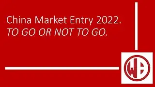 China Market Entry 2022. Session 1: Importance of market share, market potential and competitors