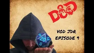 VOD JDR Donjons & Dragons &eacute;pisode 9 (Feat ChatonDenfer, Archiboulette, Messire_Gobelin, Ash)