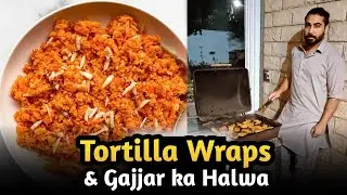 Ammi kay haath ka gajjar ka halwa | home cooking Make tortilla wraps 😋