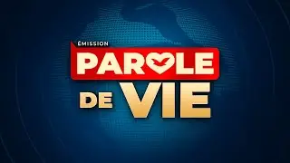 Émission Parole de Vie du Samedi 17 Janvier