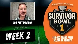 Week 2: PoolGenius Survivor Bowl 2025 (w/ Joe Fortenbaugh)