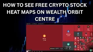 HOW TO SEE FREE CRYPTO STOCK HEAT MAPS ON WEALTH ORBIT CENTRE