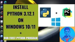 Install PYTHON 3.12.1 on Windows 10/11 (64bit /32bit) | Run first python script + Switch Interpreter