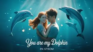&bull; You Are My Dolphin | Heartfelt Emotional Love Song