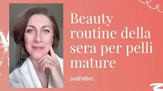 La mia beauty routine della sera