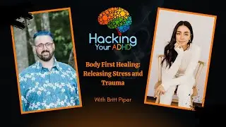 Body First Healing: Releasing Stress and Trauma with Britt Piper