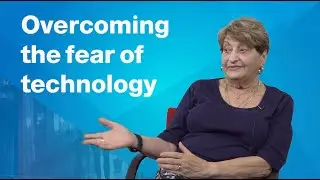 Overcoming the fear of technology | Shaping Connections