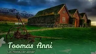 Toomas Anni - Las mööduvad aastad