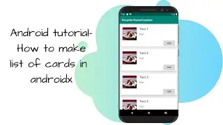 Android tutorial- How to make list of cards using androidx.
