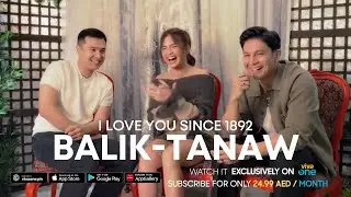 Balik-Tanaw | I Love You Since 1892 |  Now Streaming only on Viva One
