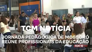 TCM Notícia - Jornada pedagógica de Mossoró reúne profissionais da educação
