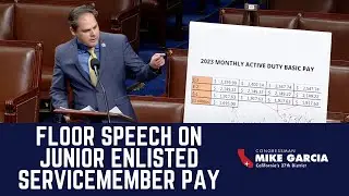 Rep. Mike Garcia Floor Speech on Junior Enlisted Servicemember Pay