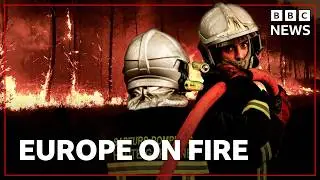 Wildfires in Europe compared to disaster of World War Two | BBC News