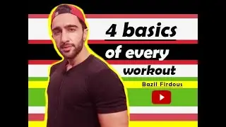 4 Basic Points in every Workout Plan | Your Fitness Guide | Bazil Firdous