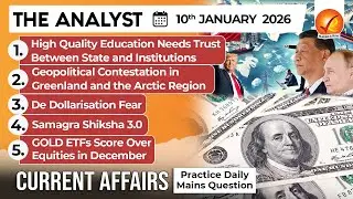 Current Affairs Today 10 JAN 2026 I UPSC Daily Current Affairs I The Hindu Analysis I The Analyst