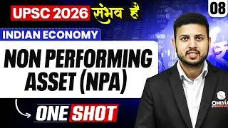 Complete Indian Economy | Non Performing asset (NPA)| ONE SHOT 🔥 | for UPSC 2026