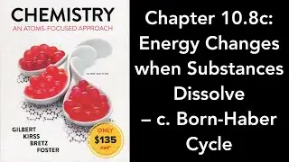 Lair Chem2 Chapter 10.8c: Energy Changes when Substances Dissolve &ndash; c. Born-Haber Cycle