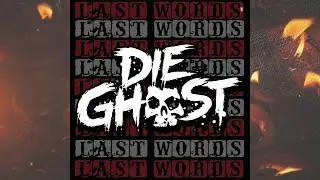 Die Ghost - Last Words (Official Lyric Video)