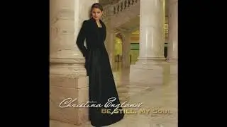 Christina England - Be Still, My Soul