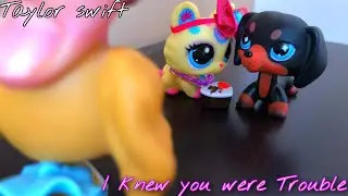 LPS MV:I Knew You Were Trouble(Taylor swift)