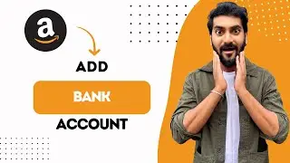 How To Add Bank Account In Amazon Seller (Best Method)