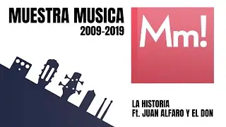 MUESTRA MUSICA! La historia 2009-2019