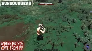 SurrounDead : Epi 11 - Hardened Here We Come...