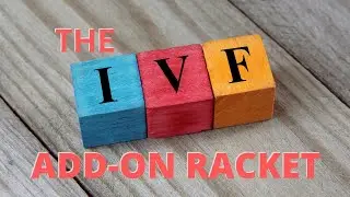 The Big IVF Add-On Racket