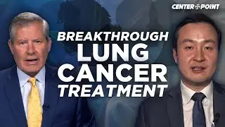 Breakthrough Lung Cancer Treatment FOUND in Precision Medicine | Dr. Bob Li | Centerpoint