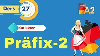 A2 ALMANCA GENEL DERSLERI I Bölüm 27 I ALMANCA Ön ekli Fiilleri BÖYLE ÖĞRENIN