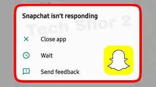 How to Fix Snapchat isn't responding Problem Solve