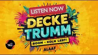 Decke Trumm &ndash; Boom   K&ouml;ln lebt! Der Karneval Song mit Bass, Herz & Alaaf Energie