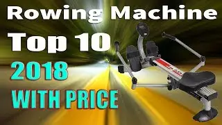 Top 10 Best Rowing Machines 2018