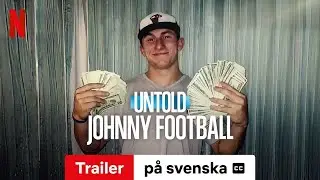 Untold: Johnny Football (Trailer med undertexter) | Trailer p&aring; svenska | Netflix