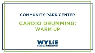 Community Park Center - Cardio Drumming - Warm Up