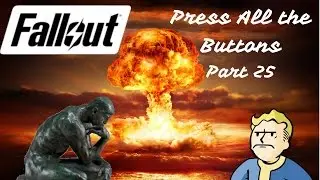 Press All the Button, Fallout Part 25