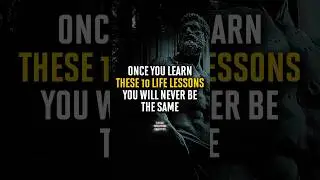 Once You Learn These 10 Life Lessons, You Will Never Be The Same | Stoicism