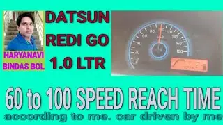 Datsun redi go gold 1.0 liter. 60 to 100 speed reaching time???