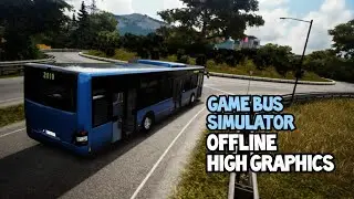 7 Game Android Bus Simulator Offline Terbaik 2020 | High Graphics
