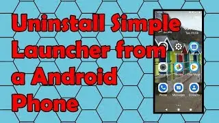 Как удалить Simple Launcher с телефона Android