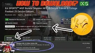 HOW TO DOWNLOAD MADDEN 25 NOW (MVP BUNDLE EDITION)!! XBOX SERIES X/S DOWNLOAD ISSUES!!